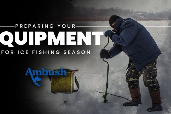 Preparing your Equipment for Ice Fishing Season