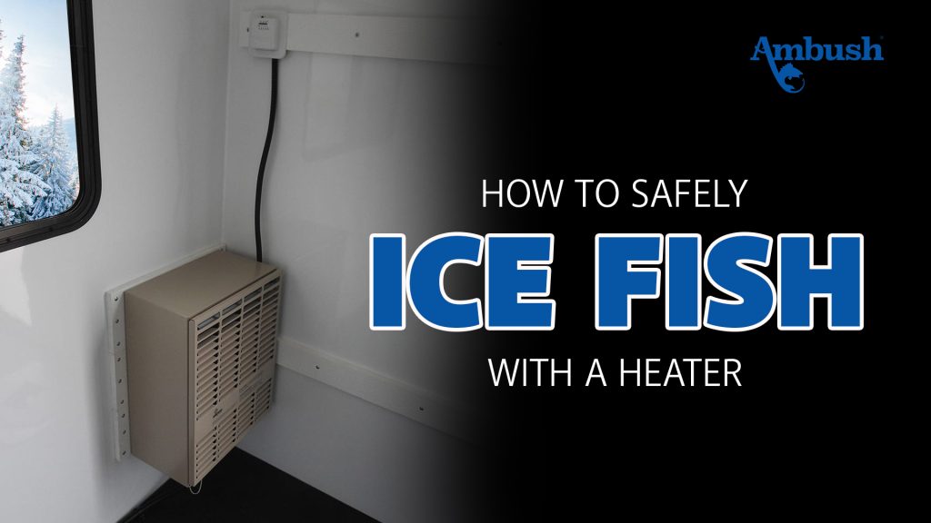 how to ice fish with a heater