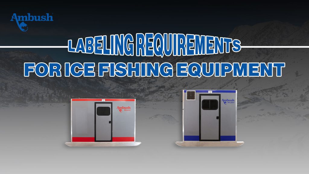 Labeling requirements for ice fishing equipment