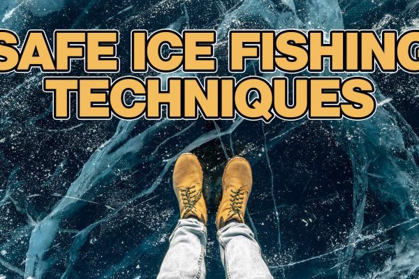 Safe Ice Fishing Techniques